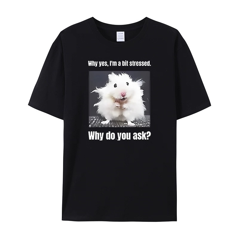 Street Style Fashion Quotes - เสื้อยืดพิมพ์ลายคำพูดตลกเกี่ยวกับหนูแฮมสเตอร์เครียด ZAZOMDE เสื้อยืดแขนสั้นลายกราฟิกมีมยอดฮิตบนอินเทอร์เน็ต สไตล์สตรีท สำหรับผู้ชายและผู้หญิง